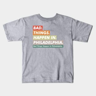 Bad Things Happen In Philadelphia / RIP Walter Wallace Jr. Kids T-Shirt